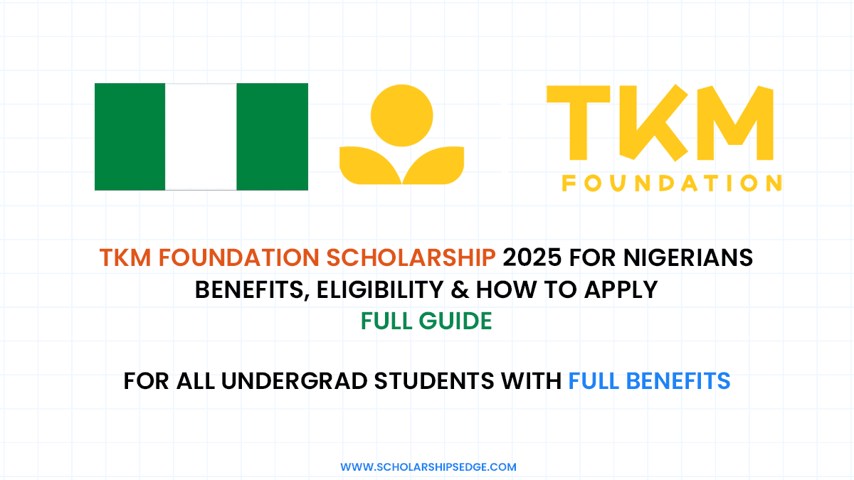 TKM Foundation Scholarship for undergraduate Nigerian students.