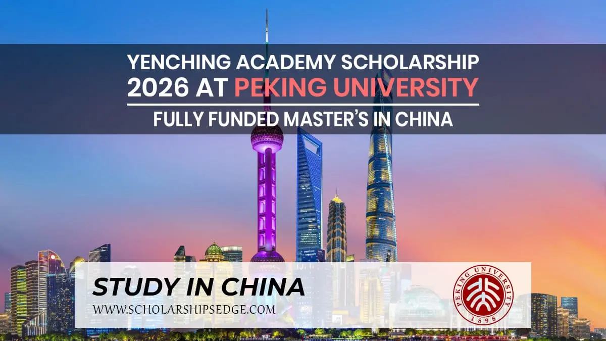 Yenching Academy Scholarship for a master's degree in China.