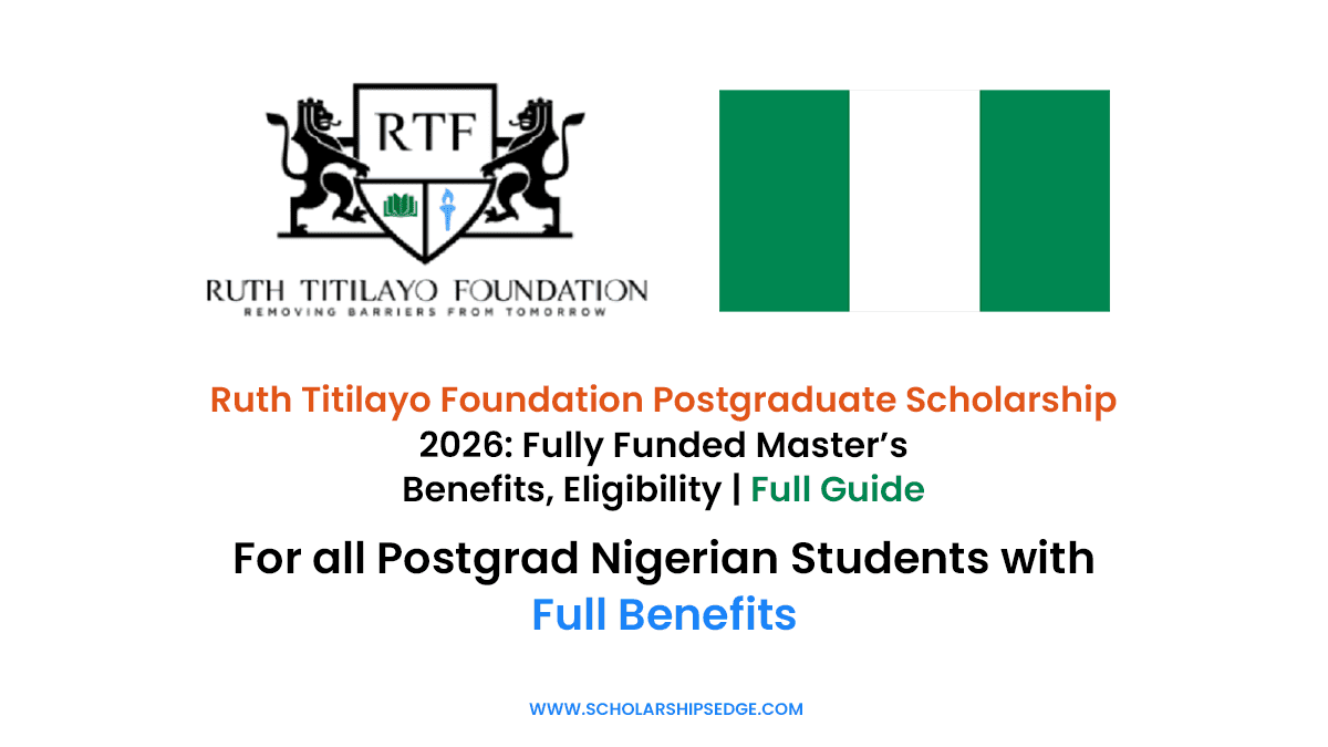 Ruth Titilayo Foundation Postgraduate Scholarship for Nigerians.
