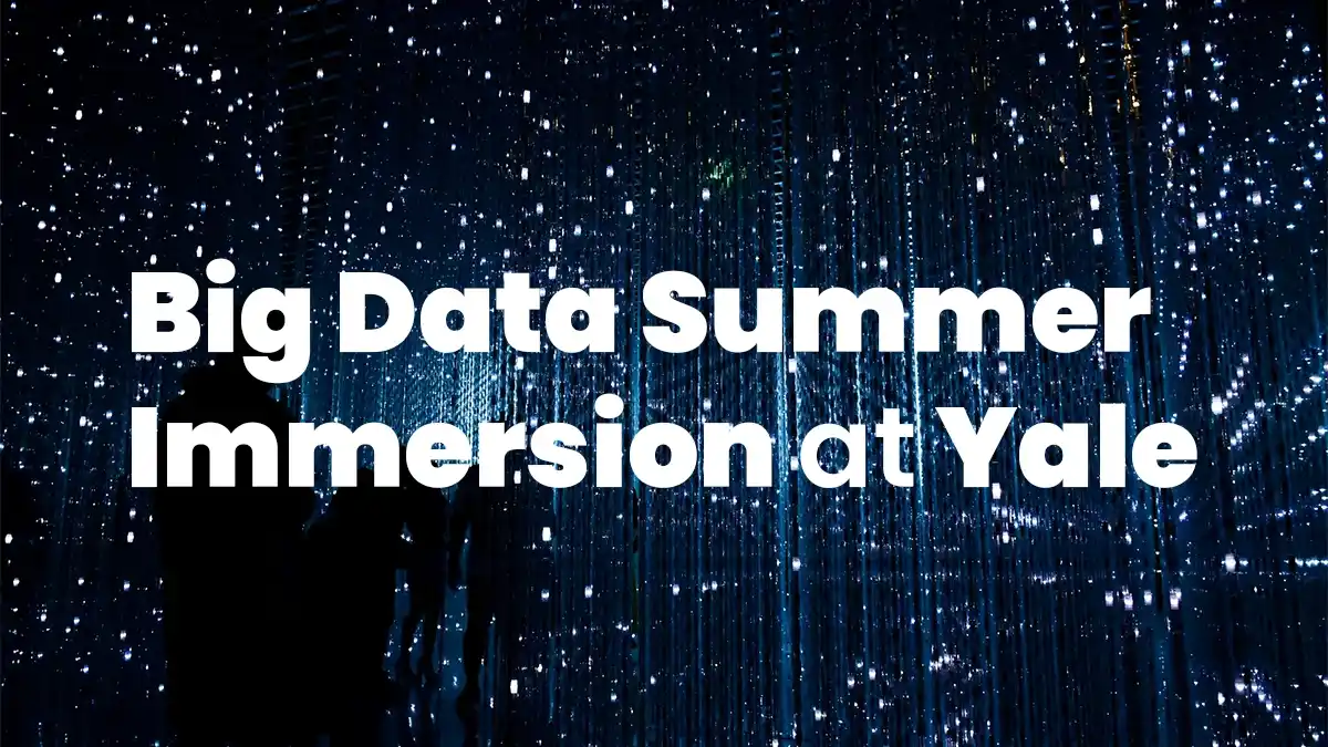Big Data Summer Immersion at Yale