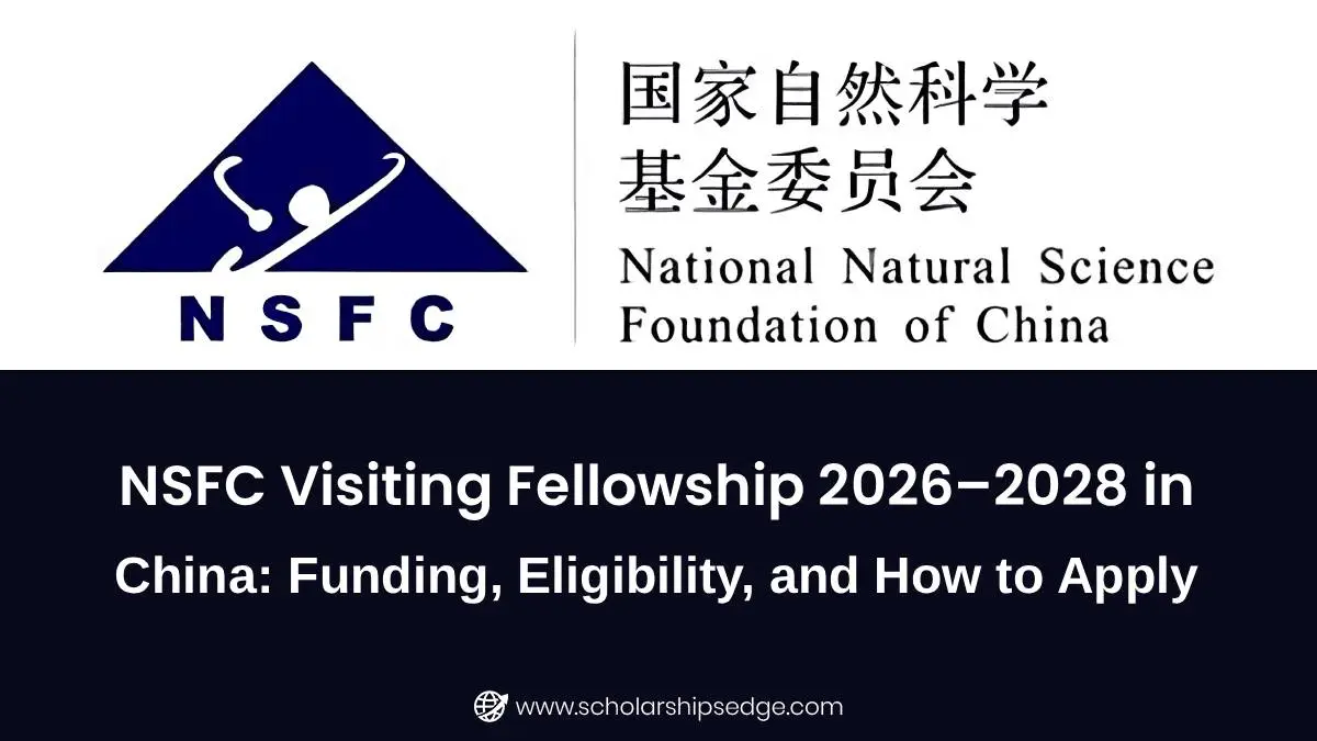 NSFC Visiting Fellowship 2026 for European Researchers (Up to 300,000 RMB Funding)