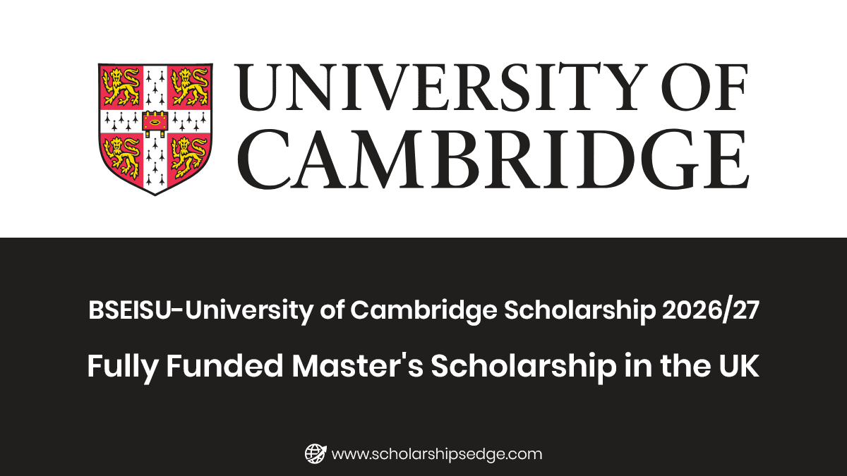 BSEISU-University of Cambridge Scholarship 2026/27: Fully Funded Master's Scholarship in the UK