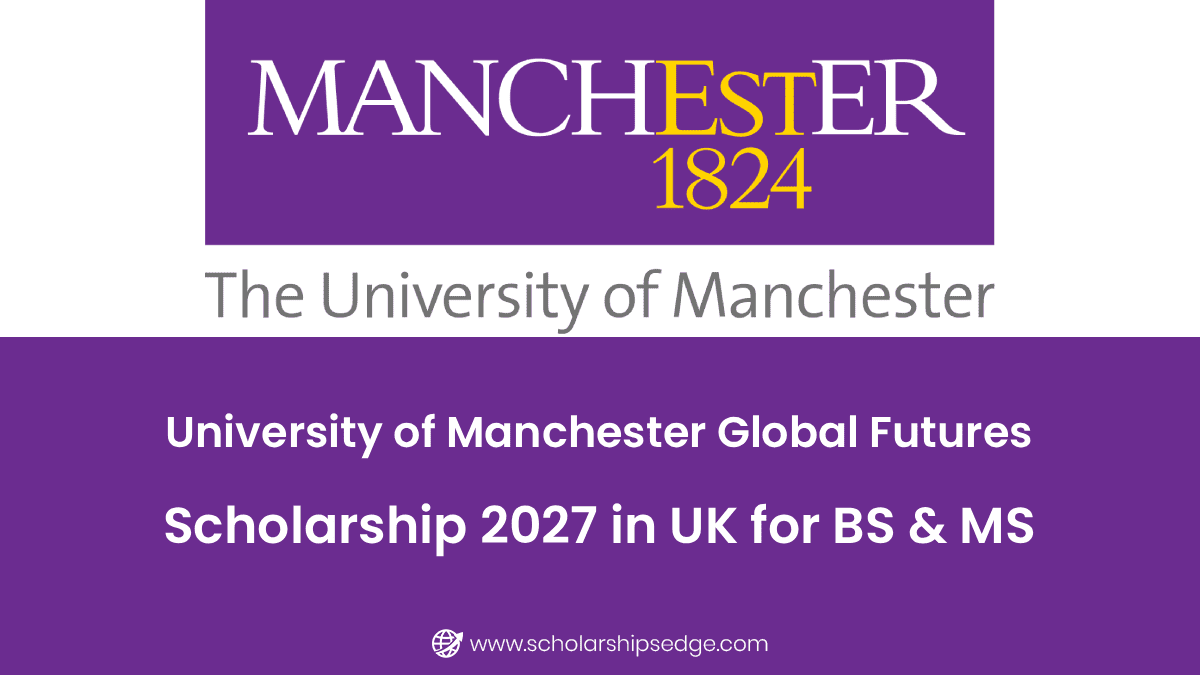 University of Manchester Global Futures Scholarship 2027 in UK